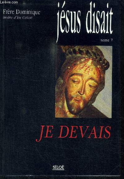 JESUS DISAIT JE DEVAIS - TOME 7