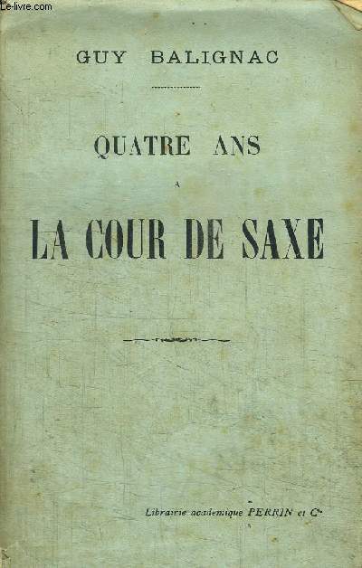 QUATRE ANS A LA COUR DE SAXE