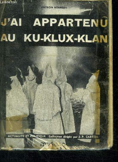 J AI APPARTENU AU KU-KLUX-KLAN / COLLECTION ACTUALITE ET POLITIQUE