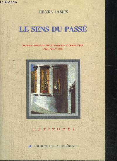 LE SENS DU PASSE / COLLECTION LATITUDES