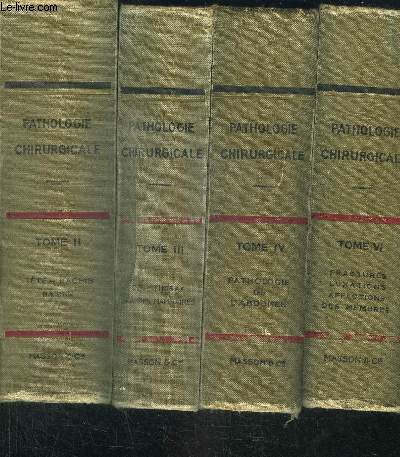 PATHOLOGIE CHRIRUGICALE - TOMES 2 + 3 + 4 + 6 EN 4 VOLUMES