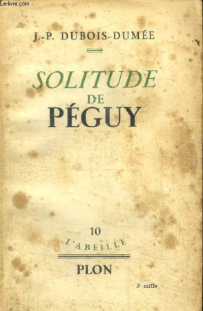 SOLITUDE DE PEGUY / COLLECTION L'ABEILLE N10