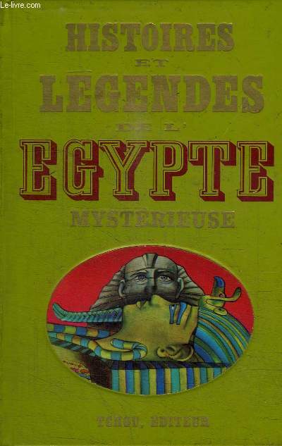 HISTOIRES ET LEGENDES DE L'EGYPTE MYSTERIEUSE