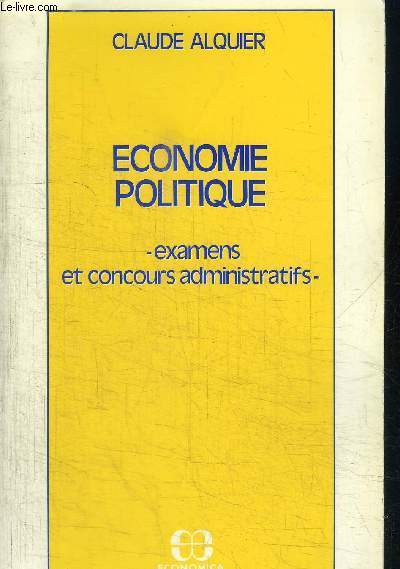 ECONOMIE POLITIQUE - EXAMENS ET CONCOURS ADMINISTRATIFS