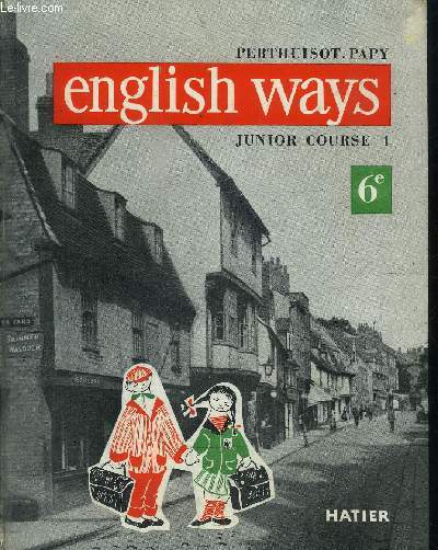 ENGLISH WAYS - JUNIOR COURSE 1 - CLASSE DE 6e