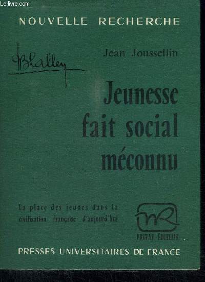 JEUNESSE FAIT SOCIAL MECONNU - LA PLACE DES JEUNES DANS LA CIVILISATION FRANCAISE D'AJOURD'HUI / COLLECTIO PIRVAT - 2e EDITION