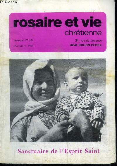 ROSAIRE ET VIE CHRETIENNE N323 - DECEMBRE 1988 - SANCTUAIRE DE L'ESPRIT SAINT Sommaire : Editorial : les fidles lacs (J. Laurenceau) - Pages rgionales - Quel pit mariale pour l'an 2000 ? - Prire du Rosaire - Comment on prie le rosaire  Lourdes