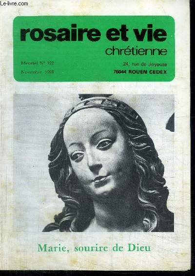 ROSAIRE ET VIE CHRETIENNE N322 - NOVEMBRE 1988 - MAIRE, SOURIRE DE DIEU Sommaire : Editorial : les fidles lacs (J. Laurenceau) - Pages rgionales - Quel pit marial pour l'an 2000 ? - Prire du Rosaire - Prier le rosaire pour les dfunts