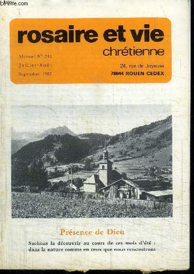 ROSAIRE ET VIE CHRETIENNE N310 - JUILLET -AOUT- SEPTEMBRE 1987 - PRESENCE DE DIEU - SACHONS LA DECOUVRIR AU COURS DE CES MOIS D'ETE : DANS LA NATURE COMME EN CEUX QUE NOUS RENCONTRONS - Sommaire : Du bon usage des loisirs Pages rgionales - Mon me exal