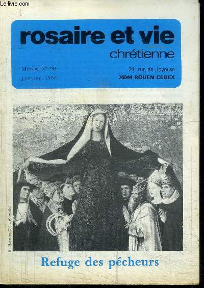 ROSAIRE ET VIE CHRETIENNE N294 - JANVIER 1986 - REFUGE DES PECHEURS Sommaire : Sainte Marie refuge des pcheurs - Pages rgionales - Bienheureux les affligs - Prire du rosaire - Dieu est fidle
