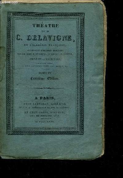 THEATRE DE C. DELAVIGNE DE L'ACADEMIE FRANCAISE - TOME IV - 3e EDITION