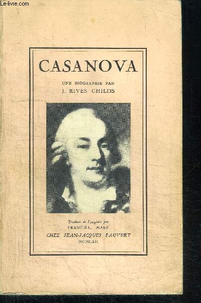 CASANOVA - BIOGRAPHIE NOUVELLE D'APRES DES DOCUMENTS INEDITS