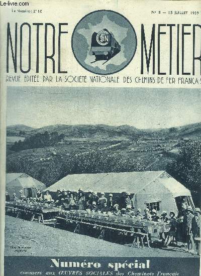 REVUE NOTRE METIER N18 - 15 JUILLET 1939 - NUMERO SPECIAL CONSACRE AUX OEUVRES SOCIALES DES CHEMINOTS FRANCAIS