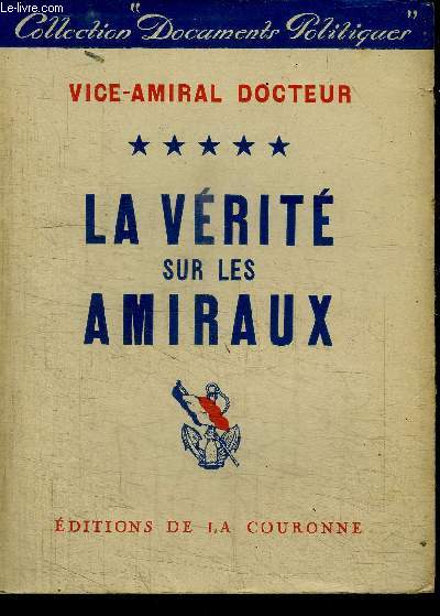 LA VERITE SUR LES AMIRAUX / COLLECTION DOCUMENTS POLITIQUES N4