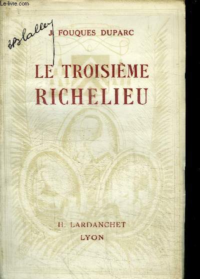 LE TROISIEME RICHELIEU - LIBERATEUR DU TERRITOIRE EN 1815