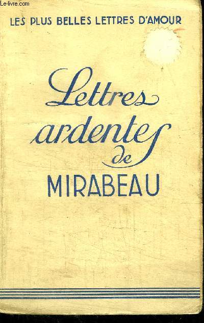 LETTRES ARDENTES DE MIRABEAU / COLLECTION LES PLUS BELLES LETTRES D'AMOUR