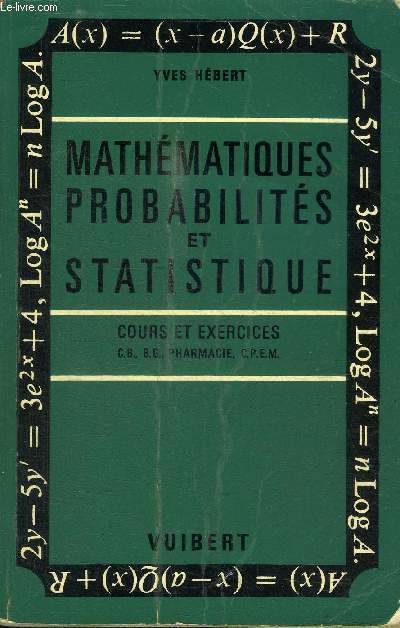 MATHEMATIQUES, PROBABILITES ET STATISTIQUE - COURS ET EXERCICE / INCOMPLET