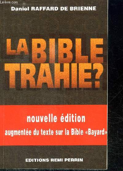 LA BIBLE TRAHIE ? - ESSAI SUR LES TRADUCTION DE LA BIBLE