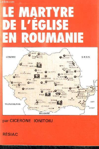 LE MARTYRE DE L'EGLISE EN ROUMANIE