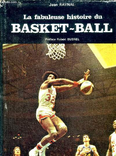 LA FABULEUSE HISTOIRE DU BASKET-BALL