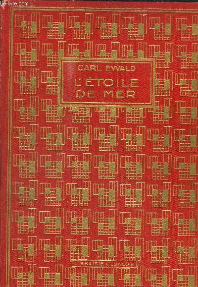 L'ETOILE DE MER ET AUTRES CONTES La terre et la comte - Le brave homme - La cigogne et le ver de terre - Le vieux soliveau - Un personnage de qualit - Bipde - Le reine des abeilles