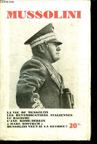 MUSSOLINI AVEC EXTRAITS DE DISCOURS, D'ARTICLES, D'OEUVRES DE MUSSOLINI ACCOMPAGNES DE COMMENTAIRES