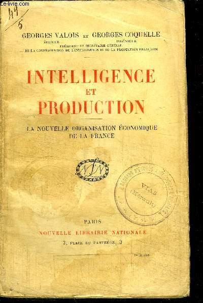 INTELLIGENCE ET PRODUCTION - LA NOUVELLE ORGANISATION ECONOMIQUE DE LA FRANCE