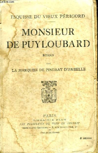 ESQUISSE DU VIEUX PERIGORD - MONSIEUR DE PUYLOUBARD - 8e EDITION