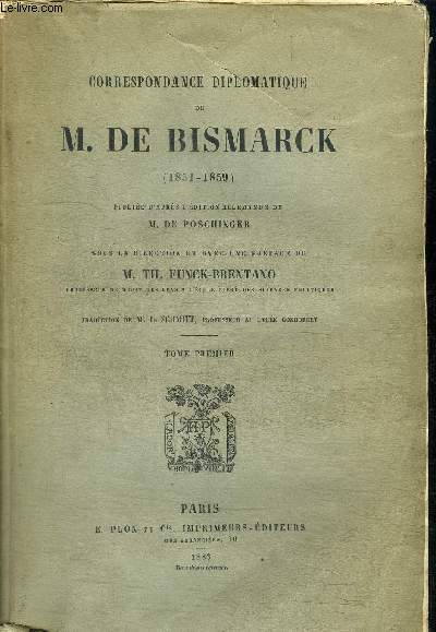 CORRESPONDANCE DIPLOMATIQUE DE M. DE BISMARCK (1851-1859) -TOME PREMIER