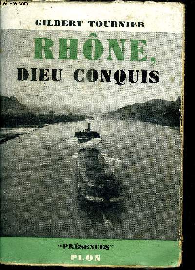 RHONE, DIEU CONQUIS