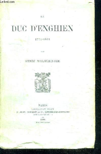 LE DUC D'ENGHIEN 1772-1804