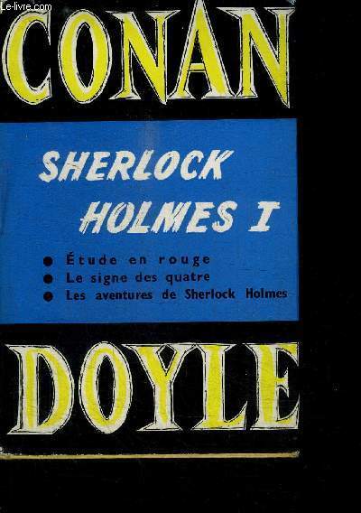 OEUVRES COMPLETES TOME 1 - ETUDE EN ROUGE - LE SIGNE DES QUATRE - LES AVENTURES DE SHERLOCK HOLMES