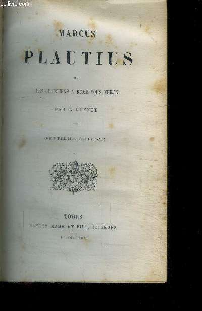 MARCUS PLAUTIUS OU LES CHRETIENS A ROME SOUS NERON / 7e EDITION