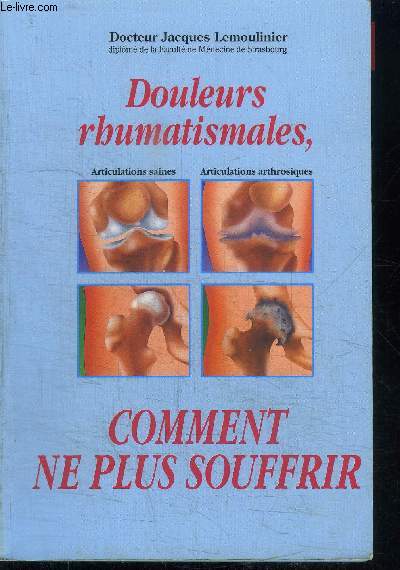 DOULEURS RHUMATISMALES, COMMENT NE PLUS SOUFFRIR