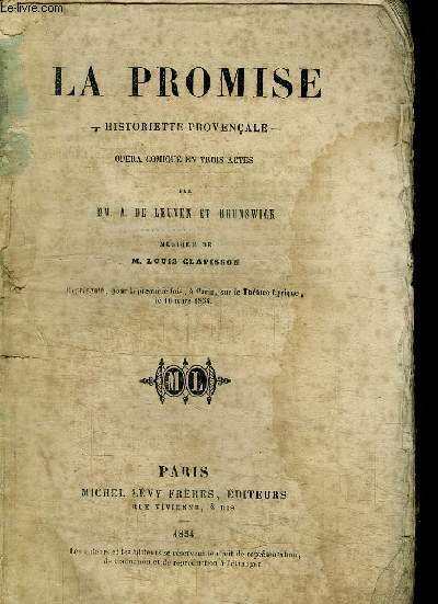 LA PROMISE - HISTORIETTE PROVENCAL - OPERA COMIQUE EN 3 ACTES