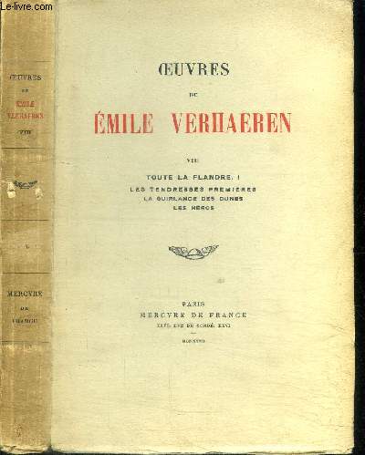 OEUVRES DE EMILE VERHAEREN - TOUTE LA FLANDRE - LES TENDRESSES PREMIERES - LA GUIRLANDE DES DUNES - LES HEROS - TOME VIII