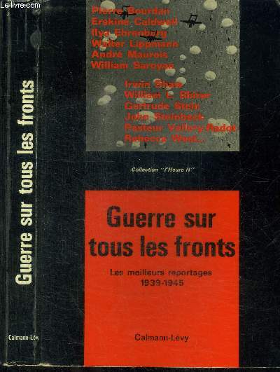 GUERRE SUR TOUS LES FRONTS - LES MEILLEURS REPORTAGES 1939-1945 / COLLECTION L'HEURE H