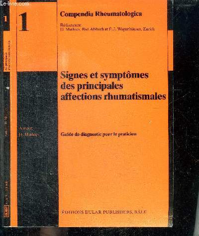 SIGNES ET SYMPTOMES DES PRINCIPALES AFFECTIONS RHUMATISMALES - GUIDE DE DIAGNOSTIC POUR LE PRATICIEN / COLLECTION COMPENDIA RHEUMATOLOGICA N1