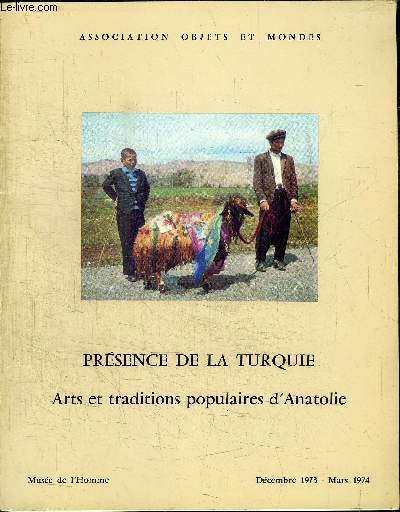 CATALOGUE D'EXPOSITION - PRESENCE DE LA TURQUIE - ARTS ET TRADITIONS POPULAIRES D'ANATOLIE - DECEMBRE 1973