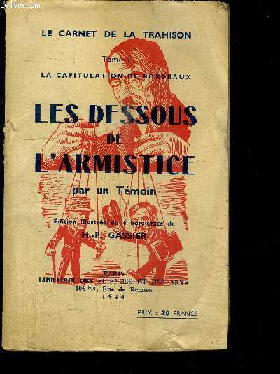 LES DESSOUS DE L'ARMISTICE PAR UN TEMOIN / LA CAPITULATION DE BORDEAUX