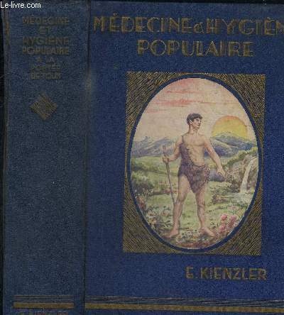 MEDECINE ET HYGIENE POPULAIRE A LA PORTEE DE TOUS / TRAITE DE L'EMPLOI PRATIQUE DE LA MEDECINE NATURELLE - HOMEOPATHIE - BIOCHIMIE - MEDECINE DE PLANTES - ALIMENTATION, ETC...