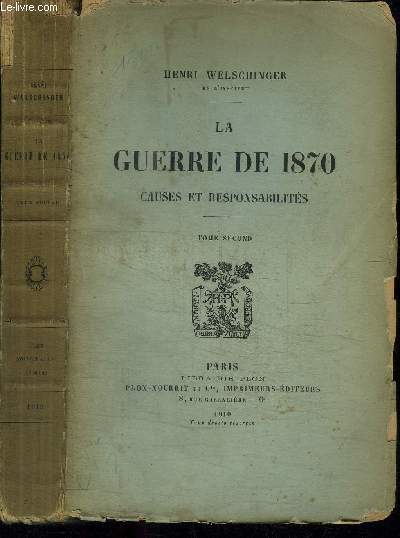 LA GUERRE DE 1870 - CAUSES ET RESPONSABILITES - TOME SECOND