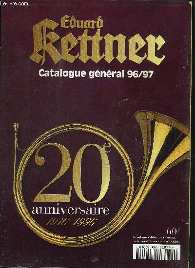 CATALOGUE GENERAL 96/97 EDUARD KETTNER - 20e ANNIVERSAIRE