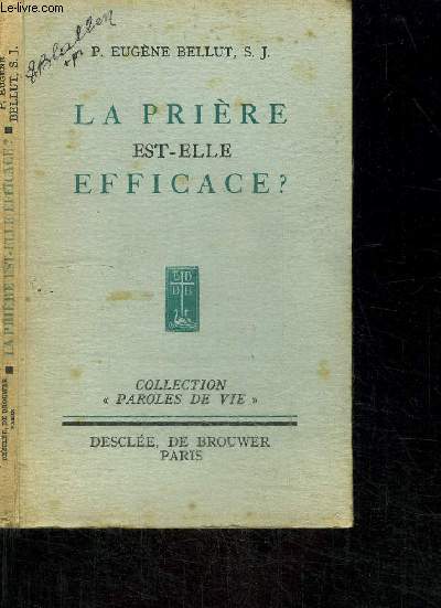 LA PRIERE EST-ELLE EFFICACE ? / COLLECTION PAROLES DE VIE