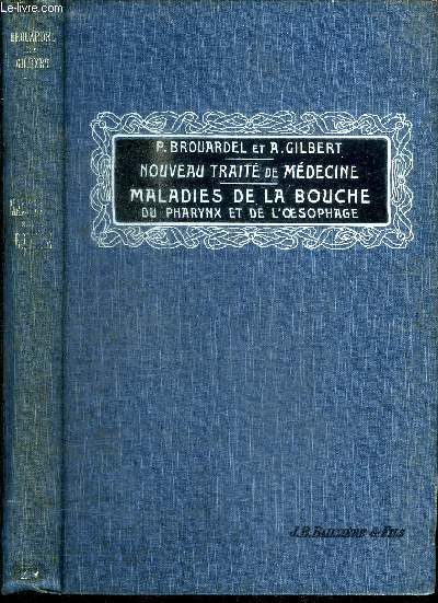 NOUVEAU TRAITE DE MEDECINE ET DE THERAPEUTIQUE - TOME XV - MALADIES DE LA BOUCHE DU PHARYNX ET DE L'OESOPHAGE