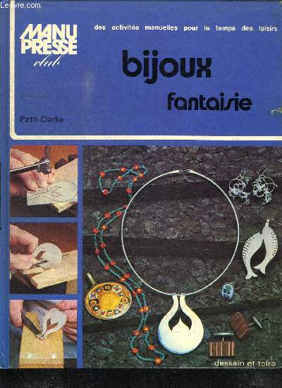 BIJOUX FANTAISIE - MANU PRESSE CLUB DES ACTIVITES MANUELLES POUR LE TEMPS DES LOISIRS