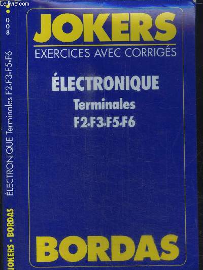 JOKERS - EXERCICES AVEC CORRIGES - ELECTRONIQUE TERMINALES F2-F3-F5-F6