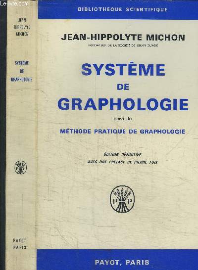 SYSTEME DE GRAPHOLOGIE + METHODE PRATIQUE DE GRAPHOLOGIE - L'ART DE CONNAITRE LES HOMMES D'APRES LEUR ECRITURE