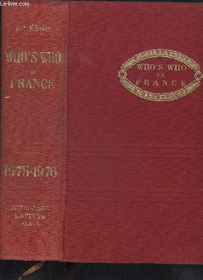 WHO'S WHO IN FRANCE - QUI EST QUI EN FRANCE (12e EDITION) - DICTIONNAIRE BIOGRAPHIQUE 1975-1976