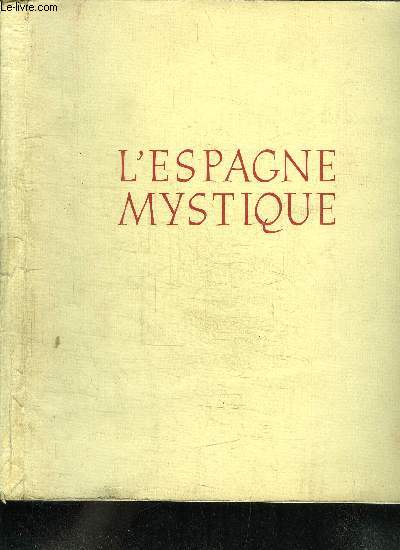 L'ESPAGNE MYSTIQUE AU XVIe SIECLE / COLLECTION DOCUMENTS D'ART ET D'HISTOIRE
